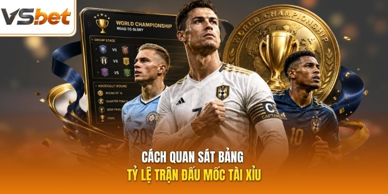 Cách quan sát bảng tỷ lệ trận đấu mốc tài xỉu