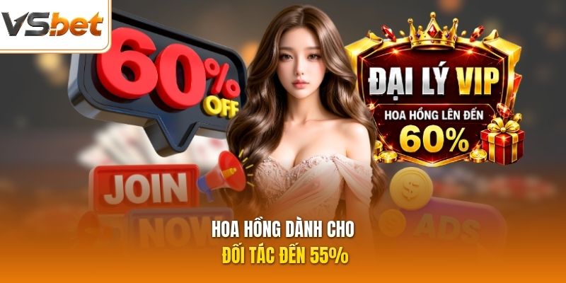 Hoa hồng dành cho đối tác đến 55%