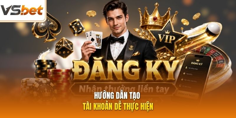 Hướng dẫn tạo tài khoản dễ thực hiện