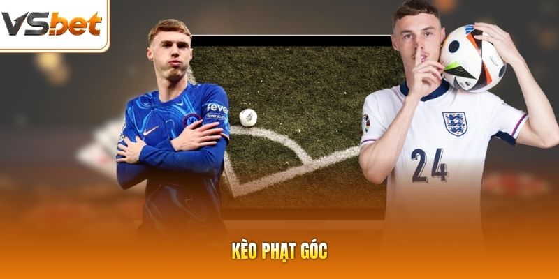Kèo Phạt Góc - Cách Đọc Thế Trận Với 2 Kiểu Cược Phổ Biến