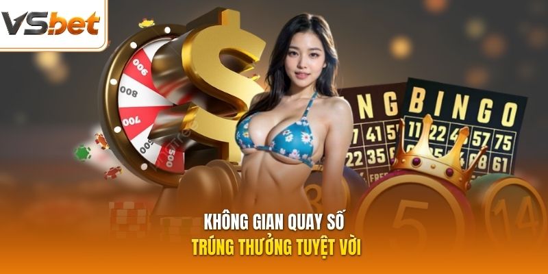 Không gian quay số trúng thưởng tuyệt vời