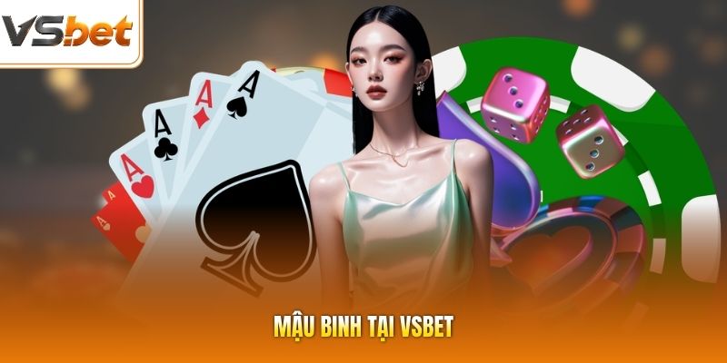 Mậu Binh Tại VSBET - Trải Nghiệm Ván Cược Siêu Kịch Tính