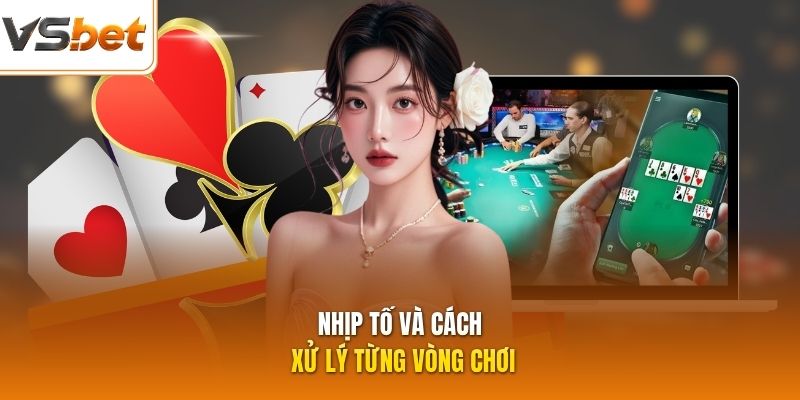 Nhịp tố và cách xử lý từng vòng chơi