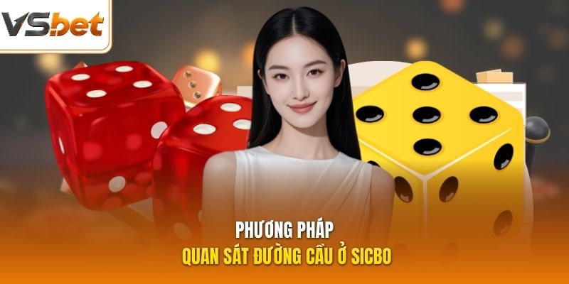 Phương pháp quan sát đường cầu ở sicbo