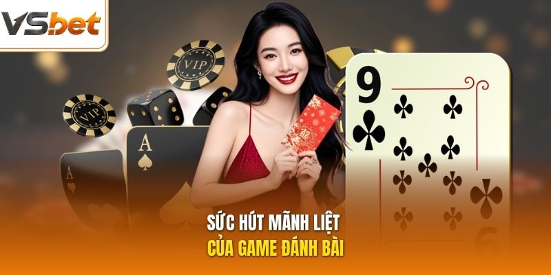 Sức hút mãnh liệt của game đánh bài