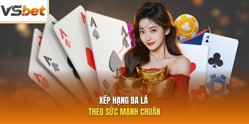 Xếp hạng ba lá theo sức mạnh chuẩn